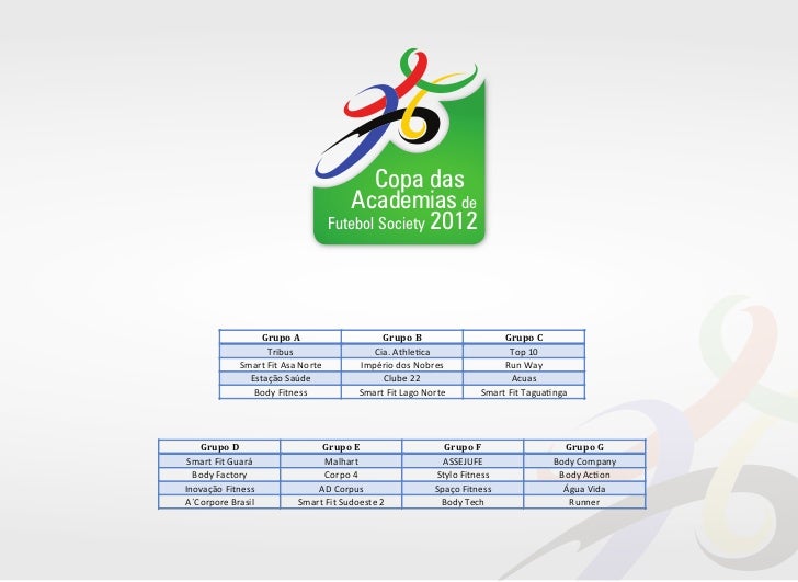 Copa das                                     Academias de                                  Futebol Society 2012           ...