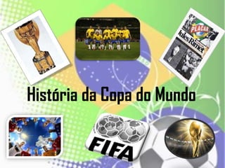 História da Copa do Mundo