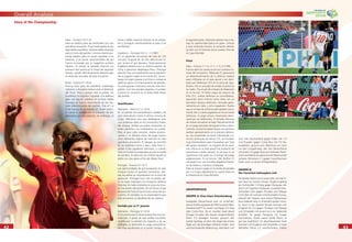 4242
Overall Analysis
4343
Italia – Ucrania 3-0 (1-0)
Italia se clasiﬁcó para las semiﬁnales con una
grandiosa actuación. El gol madrugador le dio
seguridad y equilibrio, factores determinantes
para el ritmo del partido. Ucrania intentó pre-
sentar batalla, pero no pudo inquietar a los
italianos, y las pocas oportunidades de gol
fueron truncadas por el magníﬁco portero
italiano. Al anotar la Squadra Azzurra sus
primeros dos tantos en la mitad del segundo
tiempo, quedó deﬁnitivamente determinado
el merecido vencedor de este encuentro.
Brasil – Francia 0-1 (0-0)
Francia hizo gala de excelente andamiaje
colectivo y disciplina táctica ante el defensor
del título. Pese a poseer más la pelota, los
brasileños no lograron inquietar a la defensa
gala. Las ﬁguras creativas en la línea media
francesa se fueron convirtiendo en los fac-
tores determinantes del partido. Tras el 1 a
0 de Francia en el minuto 57, Brasil procu-
ró volcar el partido con la inclusión de dos
delanteros por dos volantes, sin embargo, el
ﬁrme y sólido conjunto francés no se tamba-
leó y consiguió meritoriamente el pase a las
semiﬁnales.
Inglaterra – Portugal 0-0 t.s., 1-3 PEN
En un aguerrido encuentro de más de 120
minutos ninguna de las dos selecciones lo-
gró anotar el gol decisivo. Particularmente
Inglaterra destacó por su enorme espíritu de
lucha y generoso despliegue físico. Portugal
dominó más, principalmente tras la expulsión
de un jugador inglés en el minuto 62, sin em-
bargo no logró superar a la ﬁrme y compacta
defensa sajona. En el lanzamiento de penales,
los portugueses mostraron nervios más tem-
plados. Con tres penales atajados, el portero
lusitano se convirtió en el indiscutible héroe
del partido.
Semiﬁnales
Alemania – Italia 0-2 t.s. (0-0)
En un partido de extraordinaria calidad y de
gran dramatismo hasta el último minuto de
juego, Alemania tuvo que doblegarse ante
una poderosa Italia en los momentos ﬁnales
del alargue. Ambas escuadras mostraron un
orden perfecto y se combatieron sin cuartel.
Pese al gran calor reinante, duelos emocio-
nantes y un altísimo ritmo de juego fueron
otros elementos dignos de mención en este
grandioso encuentro. El alargue se convirtió
en un auténtico toma y daca. Italia hizo in-
gresar a dos jugadores ofensivos, y cuando
todo el mundo se preparaba ya para la tanda
de penales, la selección de la Bota liquidó el
pleito con dos goles al ﬁlo del silbato ﬁnal.
Portugal – Francia 0-1 (0-1)
Las oportunidades de gol escasearon en este
choque insulso sin grandes momentos. Am-
bas escuadras se neutralizaron en la zona de
gestación. Portugal tuvo más la pelota, pe-
ro no logró inquietar a la compacta defensa
francesa. En todo momento el conjunto trico-
lor fue dueño del partido. De tal forma, el gol
de penal de Francia fue el único tanto del en-
cuentro. En realidad, no es sorprendente que
este encuentro se decidiese de tal manera.
Partido por el 3er
puesto
Alemania – Portugal 3-1 (0-0)
El encuentro por el tercer puesto fue muy en-
tretenido. A pesar de que ambas escuadras
modiﬁcaran su plantel con respecto a las se-
miﬁnales, se desarrolló un juego extraordina-
rio, muy equilibrado en el primer tiempo. En
la segunda parte, Alemania apretó más y tra-
dujo la superioridad óptica en goles. Gracias
a esta merecida victoria, el conjunto alemán
se alzó con el honroso tercer puesto ﬁnal de
la Copa Mundial.
Final
Italia – Francia 1-1 t.s. (1-1, 1-1), 5-3 PEN
Francia abrió la cuenta ya en los instantes ini-
ciales del encuentro. Malouda (7) aprovechó
un desentendimiento de la defensa italiana
para inﬁltrarse en el área penal y ser derri-
bado por Materazzi (23) en la zona de rigor.
Zidane (10) se encargó de anidar el penal en
las redes. Tras el gol de empate de Materazzi
en el minuto 19 sobre saque de esquina de
Pirlo (21), ambas defensas se consolidaron,
operando tanto Francia como Italia con un
hermético bloque defensivo, formado gene-
ralmente por siete u ocho jugadores. Puesto
que en el área de enfrente participaban única-
mente tres o cuatro jugadores en las acciones
ofensivas, el juego estuvo claramente domi-
nado por los defensores. El armado ofensivo
de ambas escuadras se basó frecuentemente
en un juego pensado de toques lentos y devo-
luciones, ya que los pases largos a la punta se
perdían generalmente en la telaraña defensi-
va. Las ocasionales acciones individuales, co-
mo los arranques de Henry (12), se iniciaban
muy prometedores pero fracasaban por falta
del apoyo necesario. La mayoría de las esce-
nas críticas en el área penal fue producto de
situaciones a balón parado. Es así que no se
registraron más goles en el tiempo de juego
reglamentario. En el minuto 104, Buffon (1)
neutralizó con una increíble atajada el frenta-
zo de Zidane y mantuvo el empate.
Italia se impuso luego en la tanda de penales
por 5 a 3 para adjudicarse su cuarto título en
la historia de la Copa Mundial.
GRUPPENPHASE
GRUPPE A: Eine klare Entscheidung
Gastgeber Deutschland kam im unterhalt-
samen Eröffnungsspiel der FIFA Fussball-Welt-
meisterschaft™ zu einem wichtigen 4:2-Sieg
über Costa Rica. Da im zweiten Spiel dieser
Gruppe Ecuador die besser eingeschätzten
Polen 2:0 besiegen konnte, gewann der
zweite Spieltag, an dem die Sieger des ersten
Tages auf die jeweiligen Verlierer trafen, eine
vorentscheidende Bedeutung. Nachdem sich
auch hier Deutschland gegen Polen mit 1:0
und Ecuador gegen Costa Rica mit 3:0 be-
haupteten, ging es zum Abschluss nur noch
um den Gruppensieg, den sich Deutschland
mit einem 3:0 gegen eine auf mehreren Positi-
onen veränderte ecuadorianische Mannschaft
sicherte. Mit einem 2:1 gegen Costa Rica kam
Polen noch zu einem Erfolgserlebnis.
GRUPPE B:
Die Favoriten behaupten sich
Die beiden Teams aus Europa taten sich bei ih-
rem Start ins Turnier schwer. England gelang
ein mühevoller 1:0-Sieg gegen Paraguay, der
durch ein Eigentor Paraguays zustande kam.
Schweden kam gegen Trinidad und Tobago
nicht über ein torloses Unentschieden hinaus,
obwohl der Gegner nach einem Platzverweis
eine Halbzeit lang in Unterzahl spielen muss-
te. Auch in der zweiten Runde konnten sich
England mit 2:0 gegen Trinidad und Tobago
und Schweden mit einem kurz vor Spielende
erzielten Tor gegen Paraguay nur knapp
durchsetzen. Damit waren beide Teams so
gut wie qualiﬁziert. Im abschliessenden Spiel
trennten sich England und Schweden in einer
lebhaften Partie 2:2 unentschieden. Dieses
Story of the Championship
 