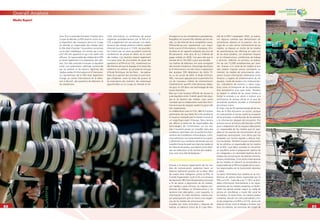 8888
Overall Analysis
8989
Media Report
ches. Pour la première fois dans l’histoire de la
Coupe du Monde, la FIFA avait en outre mis à
la disposition des nouveaux venus en Coupe
du Monde un responsable des médias dont
le rôle était d’assister l’association concernée
sur le plan médiatique. Un service qui a sou-
vent été très apprécié et qui s’est avéré très
efﬁcace. Un responsable des médias de la FIFA
se tenait également à la disposition des arbi-
tres. Son rôle consistait à trouver un équilibre
entre une préparation optimale recherchée
par les arbitres et les besoins légitimes des
médias avides d’informations et d’interviews.
Un représentant de la FIFA était également
chargé, au centre international de la télévi-
sion à Munich, des questions de télévision et
de radiophonie.
Côté information, la conférence de presse
organisée quotidiennement par la FIFA et le
COL a également fait ses preuves. Les repré-
sentants des médias présents à Berlin étaient
informés tous les jours à 11h00. Les journalis-
tes n’étant pas sur place pouvaient suivre les
conférences de presse en direct via le canal
des médias. Ces réunions étaient également
l’occasion pour les journalistes de poser des
questions à la FIFA et au COL, notamment sur
des thèmes tels que le dopage et le travail des
médecins, les arbitres, les activités du Groupe
d’Etude Technique, les Fan Fests… Les spécia-
listes de la gestion des données se sont char-
gés d’élaborer, outre les listes de joueurs et
les évaluations des matches, des statistiques
approfondies sur la Coupe du Monde en Al-
lemagne et sur les compétitions précédentes,
lesquelles ont souvent été utilisées par les mé-
dias. Le site Internet de la compétition www.
FIFAworldcup.com représentait une impor-
tante source d’informations, d’analyses, d’in-
terviews et de rapports préparés par plus de
80 personnes. Avec plus de 4,2 milliards de
pages visitées en 2006, l’on peut dire que le
résultat de la CM 2002 a plus que doublé.
Les chaînes de télévision ont aussi enregistré
des records d’audience. Davantage de photos
et d’informations ont été mises à disposition
des quelque 500 détenteurs de droits TV.
Au vu du succès de 2002, la ﬁliale d’Infront,
HBS, s’est aussi appuyée pour la première fois
sur de nouveaux critères de retransmission
d’événements sportifs internationaux élabo-
rés pour la CM dans une technologie de très
haute résolution.
Bien qu’il soit toujours difﬁcile de trouver le
juste équilibre entre l’intérêt sportif des équi-
pes et les besoins des médias, nous avons
constaté que la collaboration avait bien fonc-
tionné et que les équipes avaient toujours été
très coopératives.
La collaboration avec le COL, HBS et d’autres
partenaires tels que Delta Tre a été excellente
et toujours marquée par le respect mutuel et
un magniﬁque esprit d’équipe. Nous tenons
par ailleurs à remercier les responsables des
technologies de l’information car les mé-
dias n’auraient jamais pu travailler dans des
conditions optimales sans le parfait fonction-
nement des installations informatiques. Enﬁn,
nous adressons nos remerciements tout parti-
culièrement aux nombreux bénévoles qui ont
travaillé d’arrache-pied tant dans les stades et
les tribunes de presse, que dans la zone réser-
vée aux télévisions et les centres des médias :
vous avez tous été fantastiques !
Gracias a la buena organización de los me-
dios de comunicación, podemos hacer un
balance realmente positivo de su labor. Más
de cuatro años trabajaron juntos la FIFA, el
Comité Organizador Local (COL) y la emisora
de televisión HBS (Host Broadcasting Services)
a ﬁn de poner a disposición de los medios,
con rapidez y gran eﬁcacia, las mejores con-
diciones de trabajo, la infraestructura y los
servicios más adecuados, y por supuesto, la
información. En todo momento, nuestra ma-
yor preocupación giró en torno a las exigen-
cias de los medios de comunicación.
Guiados por estos principios y después de
realizar un balance crítico de la Copa Mun-
dial de la FIFA Corea/Japón 2002, se realiza-
ron algunos cambios que demostraron ser
sumamente valiosos en la práctica. Así, en
lugar de un solo centro internacional de los
medios, se dispuso un centro de los medios
de características casi idénticas en cada uno
de los doce estadios, con evidentes mejoras
en la infraestructura, condiciones de trabajo
y servicios. Además, en primicia, se realiza-
ron las casi 15,000 acreditaciones por inter-
net. Gracias a un canal de los medios al que
sólo podían ingresar previa contraseña en
internet, los medios de comunicación obtu-
vieron mucha información interesante como
horarios y lugares de entrenamiento de los
equipos, modo de acceso a los entrenamien-
tos, calendarios de eventos y datos logís-
ticos como el transporte de los periodistas.
Esta herramienta tuvo gran éxito. También
se mejoró la calidad de las zonas mixtas al
limitar la entrada y se volvió a instituir una
conferencia de prensa oﬁcial en la que los
periodistas pudieron acceder a información
de primera mano.
En total, más de 50 representantes de los me-
dios de la FIFA estuvieron en acción, aunque
en cada partido al menos cuatro se ocuparon
de las entradas, la distribución de los asientos
y la información después del encuentro. Por
primera vez en la historia del Mundial, la FIFA
puso a disposición de los equipos debutantes
un responsable de los medios que les apo-
yaba en los asuntos de comunicación de sus
respectivas asociaciones. Una oferta que fue
aceptada con mucho agrado y obtuvo bue-
nos resultados. También se puso a disposición
de los árbitros un responsable de los medios
de la FIFA, cuya labor consistía en encontrar
un equilibrio entre la preparación óptima de
los colegiados y la necesidad legítima de los
medios de comunicación de obtener informa-
ciones y entrevistas. En el centro internacional
de los medios en Múnich se encontraba un
responsable de la FIFA encargado de los asun-
tos relacionados con la transmisión televisiva
y radial.
La parte informativa fue cubierta en la con-
ferencia de prensa diaria organizada por la
FIFA y el LOC. Cada día a las 11.00 h se brin-
daba información directamente a los repre-
sentantes de los medios presentes en Berlín.
Todos los demás podían seguir la rueda de
prensa en simultáneo a través del canal de
los medios. En estos foros, los medios podían
comentar, discutir con otros periodistas y for-
mular preguntas a la FIFA y al COL, acerca de
diversos temas como el dopaje y la labor mé-
dica, los árbitros, las funciones del Grupo de
 