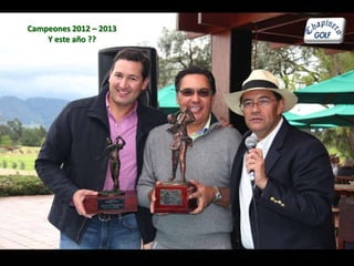 Campeones 2012 – 2013 
Y este año ?? 
 