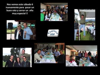 Nos vemos este sábado 6 
nuevamente para pasar un 
buen rato y cerrar un año 
muy especial !! 
 