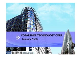 COPARTNER TECHNOLOGY CORP.
Company Profile
 