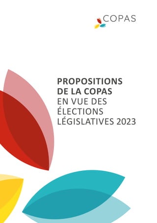 PROPOSITIONS
DE LA COPAS
EN VUE DES
ÉLECTIONS
LÉGISLATIVES 2023
 
