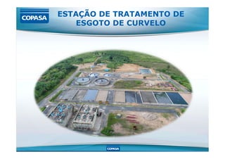 ESTAÇÃO DE TRATAMENTO DE
ESGOTO DE CURVELO
 