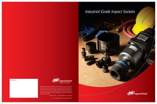 Industrial-Grade Impact Sockets
© 2010 Ingersoll-Rand Company IRITS-1210-087
Ingersoll Rand Industrial Technologies provides products, services and solutions
that enhance our customers’ energy efficiency, productivity and operations. Our
diverse and innovative products range from complete compressed air systems, tools
and pumps to material and fluid handling systems. We also enhance productivity
through solutions created by Club Car®, the global leader in golf and utility vehicles for
businesses and individuals.
(800) 376-TOOL • ingersollrandproducts.com/accessories
Distributed by:
 