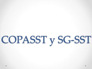 COPASST y SG-SST
 