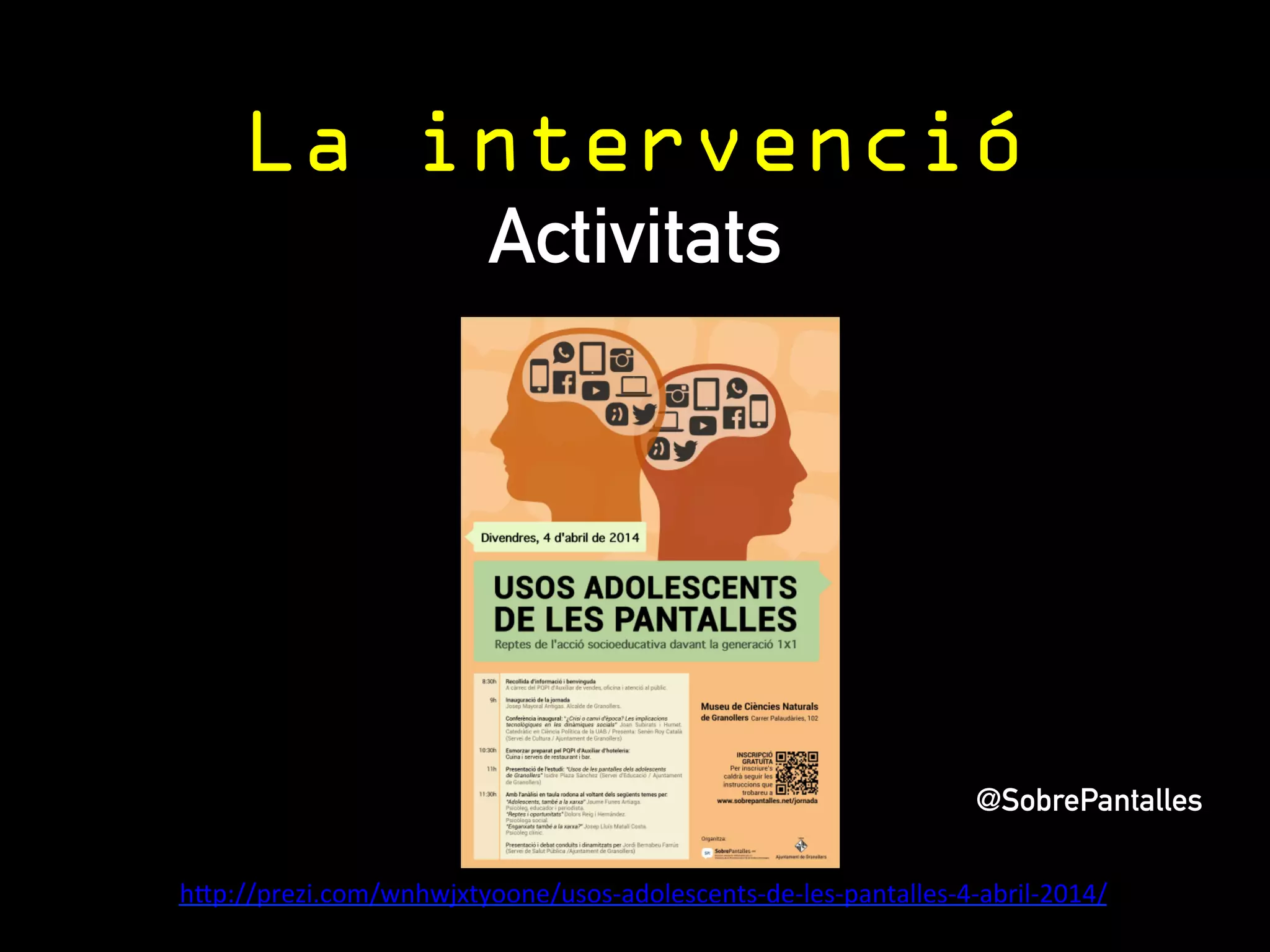 Granollers 
2n – 4t ESO (2012/13) 
L'ús de les pantalles per crear continguts és 
molt baixa (13%) per a tots: no hi diferències 
per gènere, ni per edats, ni per 1x1. A un dels 
grups de discussió es va apuntar que els 
alumnes no entenen les feines de l’escola com 
a creació de continguts. 
h@p://prezi.com/wnhwjxtyoone/usos-­‐adolescents-­‐de-­‐les-­‐pantalles-­‐4-­‐abril-­‐2014/ 
 