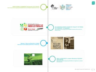 40
DKG GROUP CSR & COP REPORT 2016
8th EUROPEAN SHORT-COURSE ON "QUALITY OF FRESH-
CUT PRODUCE" 14-16/09/2016
http://tropos-events.blogspot.gr/2016/06/8th-european-short-course-on-
quality-of.html
Νάουσα - Πόλη του Οίνου 9-11.12.2016
http://tropos-events.blogspot.gr/2016/12/9-11122016.html
CHEF'S WORLD CONGRESS Thessaloniki 24-27.09.2016
http://tropos-events.blogspot.gr/2016/06/chefs-world-congress-thessaloniki-24.html
INNO-4-AGRIFOOD Co-creation Workshop 15.09.2016
AMSTERDAM
http://tropos-events.blogspot.gr/2016/06/inno-4-agrifood-co-creation-
workshop.html
 