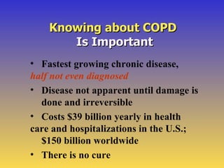 COPD: Risk Factors

• Long-term exposure to tobacco smoke
• Occupational exposure to dusts and
chemicals, air pollution
• ...