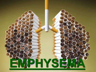 EMPHYSEMA