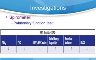 Investigations
• Spirometer:
– Pulmonary function test:
 