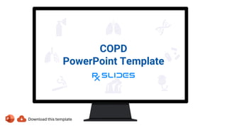 COPD
PowerPoint Template
 