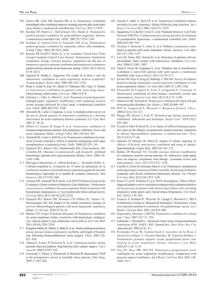 International Journal of COPD 2014:9submit your manuscript | www.dovepress.com
Dovepress
Dovepress
850
Mas and Masip
	102.	 Ornico SR, Lobo SM, Sanches HS, et al. Noninvasive ventilation
­immediatelyafterextubationimprovesweaningoutcomeafteracuterespi-
ratory failure: a randomized controlled trial. Crit Care. 2013; 17:R39.
	103.	 Keenan SP, Powers C, McCormack DG, Block G. Noninvasive
positive-pressure ventilation for postextubation respiratory distress:
a randomized controlled trial. JAMA. 2002;287:3238–3244.
	104.	 Esteban A, Frutos-Vivar F, Ferguson ND, et  al. Noninvasive
­positive-pressure ventilation for respiratory failure after extubation.
N Engl J Med. 2004;350:2452–2460.
	105.	 Keenan SP, Sinuff T, Burns K, et al; Canadian Critical Care ­Trials
Group/Canadian Critical Care Society Noninvasive Ventilation
­Guidelines Group. Clinical practice guidelines for the use of
­noninvasive positive-pressure ventilation and noninvasive continuous
positive airway pressure in the acute care setting. CMAJ. 2011;183(3):
E195–E214.
	106.	 Agarwal R, Reddy C, Aggarwal AN, Gupta D. Is there a role for
noninvasive ventilation in acute respiratory distress syndrome?
A meta-analysis. Respir Med. 1006;100:2235–2238.
	107.	 Rana S, Jenad H, Gay PC, Buck CF, Hubmayr RD, Gajic O. ­Failure
of non-invasive ventilation in patients with acute lung injury:
Observational cohort study. Crit Care. 2006;10:R79.
	108.	 Delclaux C, L’Her E, Alberti C, et al. Treatment of acute hypoxemic
nonhypercapnic respiratory insufficiency with continuous positive
airway pressure delivered by a face mask: a randomized controlled
trial. JAMA. 2000;284:2352–2360.
	109.	 Antonelli M, Conti G, Esquinas A, et al. A multiple-center survey on
the use in clinical practice of noninvasive ventilation as a first-line
intervention for acute respiratory distress syndrome. Crit Care Med.
2007;35:18–25.
	110.	 Hilbert G, Gruson D, Vargas F, et al. Noninvasive ventilation in
immunocompromised patients with pulmonary infiltrates, fever, and
acute respiratory failure. N Engl J Med. 2001;344:481–487.
	111.	 Antonelli M, Conti G, Bufi M, et al. Noninvasive ventilation for treat-
ment of acute respiratory failure in patients undergoing solid organ
transplantation: a randomized trial. JAMA. 2000;283:235–241.
	112.	 Depuydt PO, Benoit DD, Vandewoude KH, Decruyenaere JM,
Colardyn FA. Outcome in noninvasively and invasively ­ventilated
hematologic patients with acute respiratory failure. Chest. 2004;126:
1299–1306.
	113.	 Belenguer-Muncharaz A, Albert-Rodrigo L, Ferrandiz-Sellés A,
Cebrián-Graullera G. Evolución de 10 años de aplicación de la
ventilación mecánica en la insuficiencia respiratoria aguda del paciente
hematológico ingresado en la unidad de cuidados intensivos. Med
Intensiva. 2013;37:452–460.
	114.	 Gristina GR,Antonelli M, Conti G, et al; GiViTI (Italian Group for the
Evaluation of Interventions in Intensive Care Medicine). Noninvasive
versus invasive ventilation for acute respiratory failure in patients with
hematologic malignancies: a 5-year multicenter observational survey.
Crit Care Med. 2011;39(10):2232–2239.
	115.	 Depuydt PO, Benoit DD, Roosens CD, Offner FC, Noens LA,
­Decruyenaere JM. The impact of the initial ventilatory strategy on
­survival inhematological patients with acute hypoxemic respiratory
failure. J Crit Care. 2010;25:30–36.
	116.	 Barbas CSV, Couto LP, Kawano-Dourado LB. Noninvasive ventilation
for acute respiratory failure in patients with hematologic malignan-
cies: what an Italian 5-year multicenter survey tells us. Crit Care Med.
2011;39(10):2358–2359.
	117.	 Kingden-Milles D, Müller E, Buhl R, et al. Nasal-continuous positive
airway pressure reduces pulmonary morbidity and length of hospital
stay following thoracoabdominal aortic surgery. Chest. 2005;128:
821–828.
	118.	 Altmay E, Karaca P, Yurtseven N, et al. Continuous positive airway
pressure does not improve lung function after cardiac surgery. Can J
Anaesth. 2006;53:919–925.
	119.	 Gaszynski T, Tokarz A, Piotrowski D, Machala W. Boussignac CPAP
in the postoperative period in morbidly obese patients. Obes Surg.
2007;17:452–456.
	120.	 Auriant I, Jallot A, Hervé P, et al. Noninvasive ventilation reduces
mortality in acute respiratory failure following lung resection. Am J
Respir Crit Care Med. 2001;164:1231–1235.
	121.	 SquadroneV, Coha M, Cerruti E, et al; Piedmont Intensive Care Units
Network (PICUN). Continuous positive airway pressure for treatment
of postoperative hypoxemia. a randomized controlled trial. JAMA.
2005;293:589–595.
	122.	 Azoulay E, Demoule A, Jaber A, et al. Palliative noninvasive venti-
lation in patients with acute respiratory failure. Intensive Care Med.
2011;37:1250–1257.
	123.	 Levy M, Tanios MA, Nelson D, et al. Outcomes of patients with do-
not-intubate orders treated with noninvasive ventilation. Crit Care
Med. 2004;32:2002–2007.
	124.	 Nava S, Ferrer M, Esquinas A, et al. Palliative use of non-invasive
ventilation in end-of-life patients with solid tumors: a randomised
feasibility trial. Lancet Oncol. 2013;14:219–217.
	125.	 Devlin JW, Nava S, Fong JJ, Bahhady I, Hill NH. Survey of sedation
practices during noninvasive positive-pressure ventilation to treat
acute respiratory failure. Crit Care Med. 2007;35:2298–2302.
	126.	 Chiumello D, Coppola S, Froio S, Gregoretti C, Consonni D.
­Noninvasive ventilation in chest trauma: systematic review and
­meta-analysis. Intensive Care Med. 2013;39:1171–1180.
	127.	 Shneerson JM, Simonds K. Noninvasive ventilation for chest wall and
neuromuscular disorders. Eur Respir J. 2002;20:480–487.
	128.	 Hill N, Garpestad E, Brennan J. Response [letter]. Chest.
2008;133(1):314–315.
	129.	 Murgu SD, Pecson J, Colt H. Bronchoscopy during noninvasive
­ventilation: indications and technique. Respir Care. 2010;55(5):
595–600.
	130.	 Contal O,Adler D, Borel JC, et al. Impact of different backup respira-
tory rates on the efficacy of noninvasive positive pressure ventilation
in obesity hypoventilation syndrome: a randomized trial. Chest.
2013;143(1):37–46.
	131.	 Janssens JP, Metzger M, Sforza E. Impact of volume targeting on
efficacy of bi-level non-invasive ventilation and sleep in obesity-
hypoventilation. Respir Med. 2009;103:165–172.
	132.	 Bakker JP, Marshall NS. Flexible pressure delivery modification
of continuous positive airway pressure for obstructive sleep apnea
does not improve compliance with therapy: systematic review and
­meta-analysis. Chest. 2011;139:1322–1330.
	133.	 CarrilloA, Ferrer M, Gonzalez-Diaz G, et al. Noninvasive ventilation in
acute hypercapnic respiratory failure caused by obesity hypoventilation
syndrome and chronic obstructive pulmonary disease. Am J Respir
Crit Care Med. 2012;186:1279–1285.
	134.	 Kasai T, UsuiY,Yoshioka T, et al; JASV Investigators. Effect of flow-
triggered adaptive servo-ventilation compared with continuous positive
airway pressure in patients with chronic heart failure with coexisting
obstructive sleep apnea and Cheyne-stokes Respiration. Circ Heart
Fail. 2010;3:140–148.
	135.	 Carlucci A, Richard JC, Wysocki M, Lepage E, Brochard L; SRLF
Collaborative Group on Mechanical Ventilation. Noninvasive versus
conventional mechanical ventilation. An epidemiologic survey. Am J
Respir Crit Care Med. 2001;163:874–880.
	136.	 Garpestad E, Brennan J, Hill NS. Noninvasive ventilation for critical
care. Chest. 2007;132:711–720.
	137.	 Lellouche F, Brochard L. Advanced closed loops during mechanical
ventilation (PAV, NAVA, ASV, SmartCare). Best Pract Res Clin
Anaesthesiol. 2009;23:81–93.
	138.	 Fernández-Vivas M, Caturla-Such J, González de la Rosa J,
­Acosta-Escribano J, Alvarez-Sánchez B, Cánovas-Robles J.
Noninvasive pressure support versus proportional assist ven-
tilation in acute respiratory failure. Intensive Care Med.
2003;29:1126–1133.
	139.	 Gay PC, Hess DR, Hill NS. Noninvasive proportional assist
­ventilation for acute respiratory insufficiency: comparison with
pressure support ventilation. Am J Respir Crit Care Med. 2001;164:
1606–1611.
 