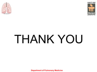 Department of Pulmonary Medicine
THANK YOU
 