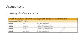 Assessment
1. Severity of airflow obstruction
 