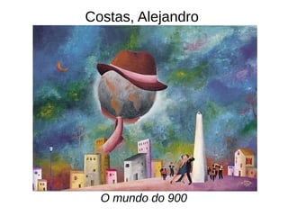 Costas, Alejandro
O mundo do 900
 