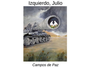 Izquierdo, Julio
Campos de Paz
 