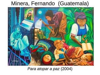 Minera, Fernando (Guatemala)
Para atopar a paz (2004)
 