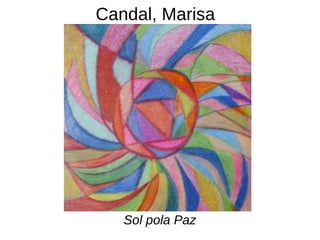 Candal, Marisa
Sol pola Paz
 