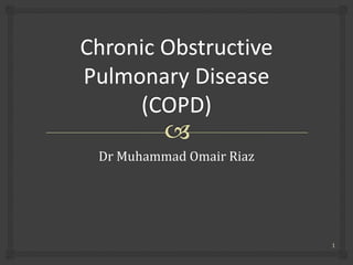 Dr Muhammad Omair Riaz
1
 