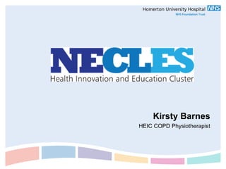 Kirsty Barnes
HEIC COPD Physiotherapist
 