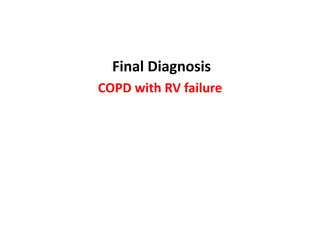 CASE PRESENTATION ON COPD with RV FAILURE | PPTX