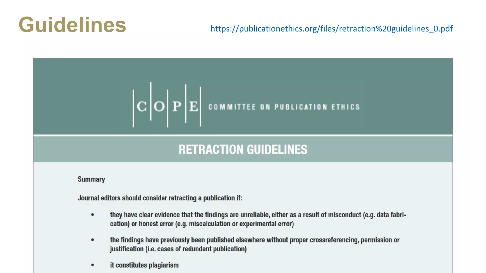 Guidelines https://publicationethics.org/files/retraction%20guidelines_0.pdf
 