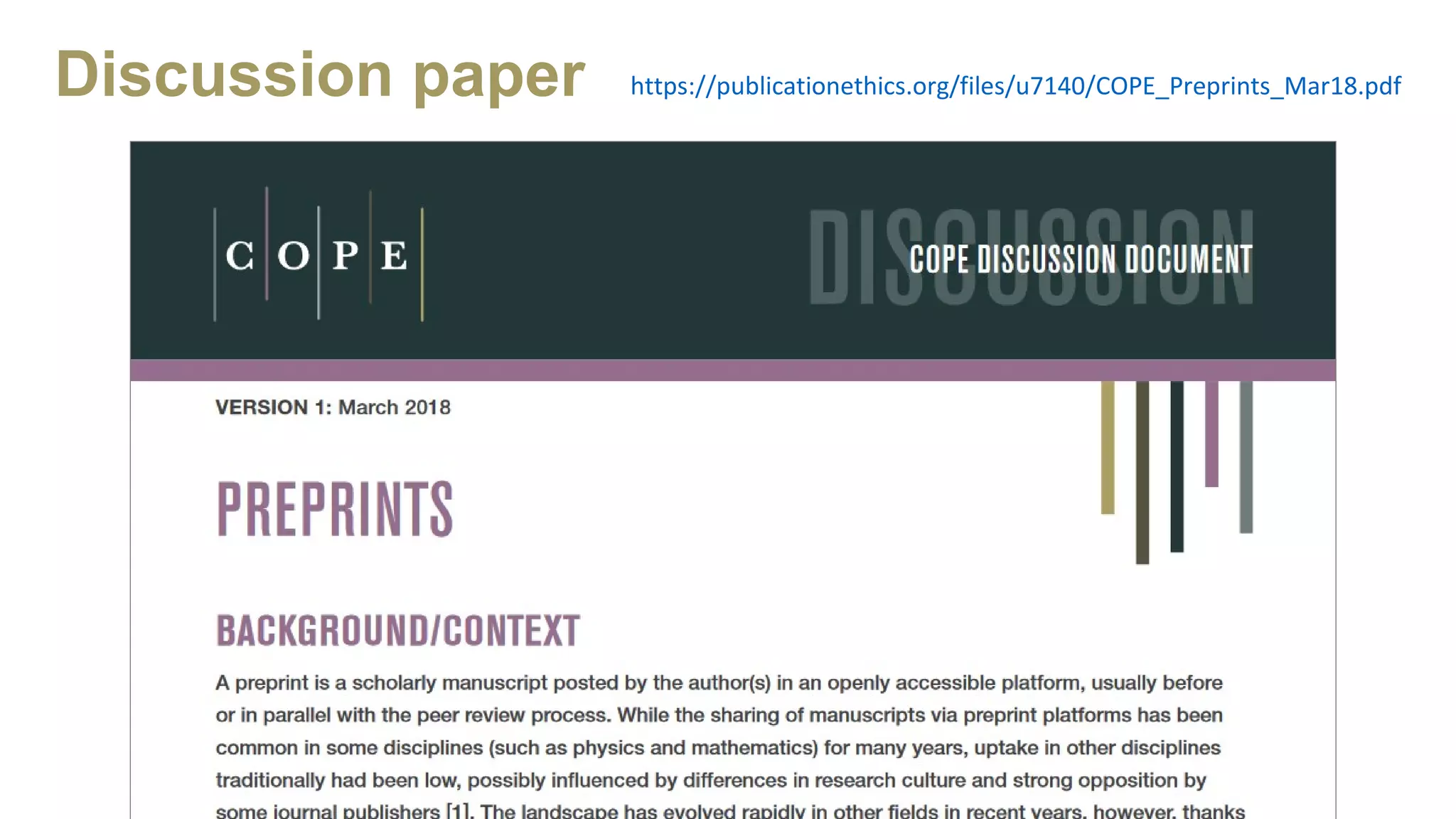 Discussion paper https://publicationethics.org/files/u7140/COPE_Preprints_Mar18.pdf
 