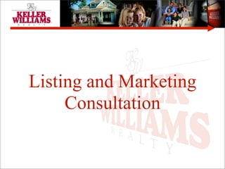 Listing and Marketing
     Consultation