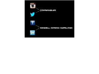 @DariansLife
Kendell Darian Copeland
 