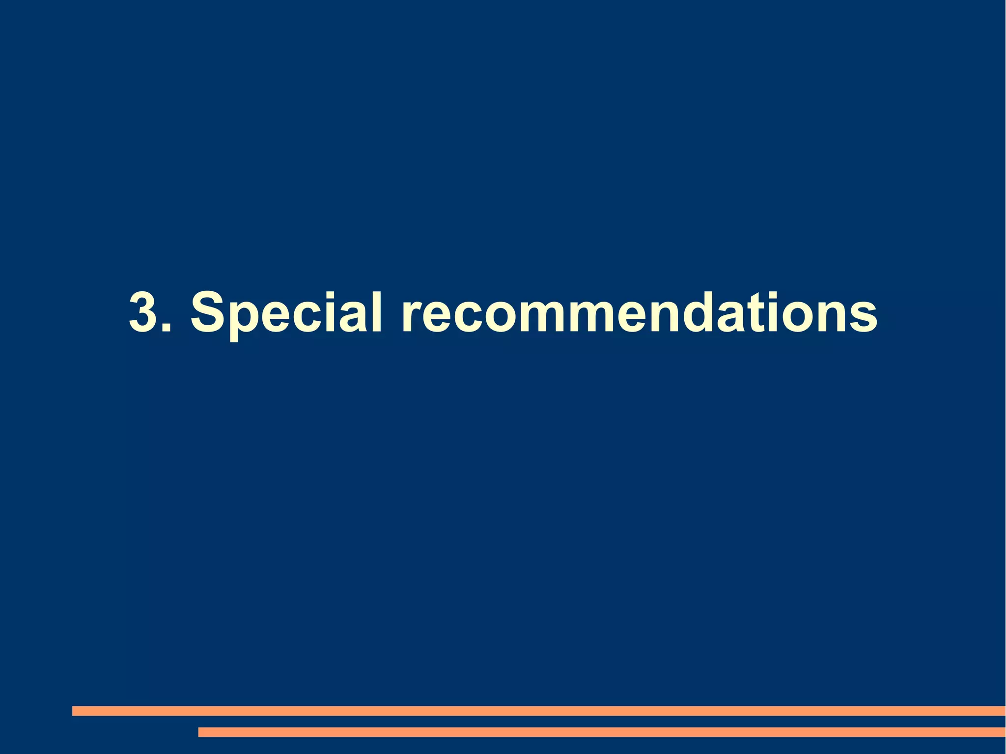3. Special recommendations
 