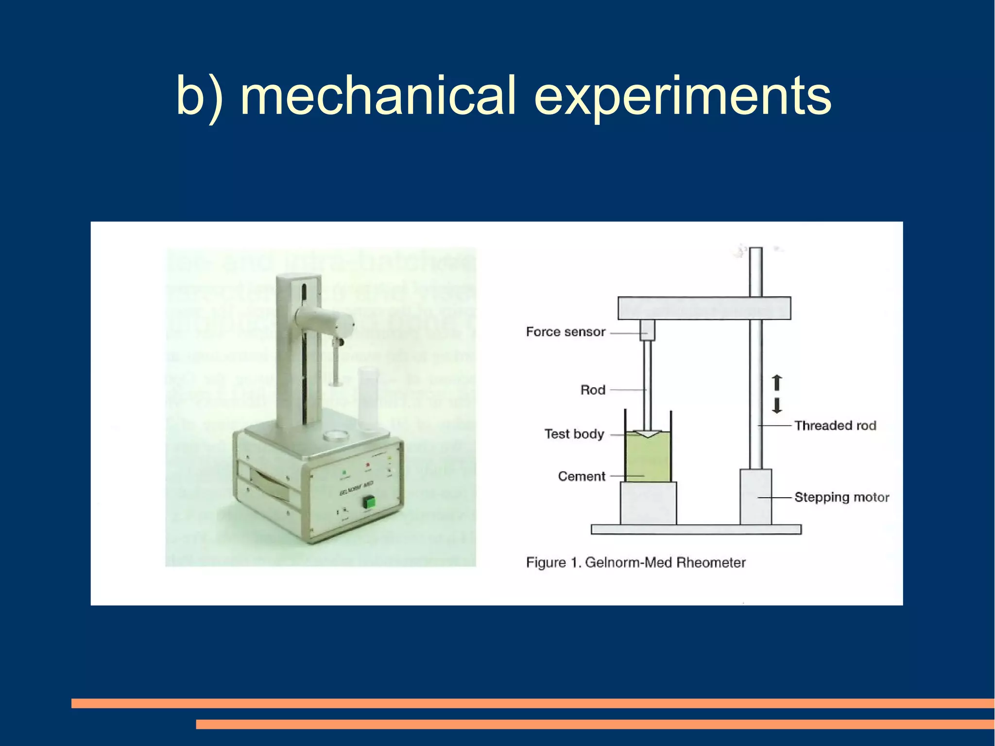 b) mechanical experiments
 