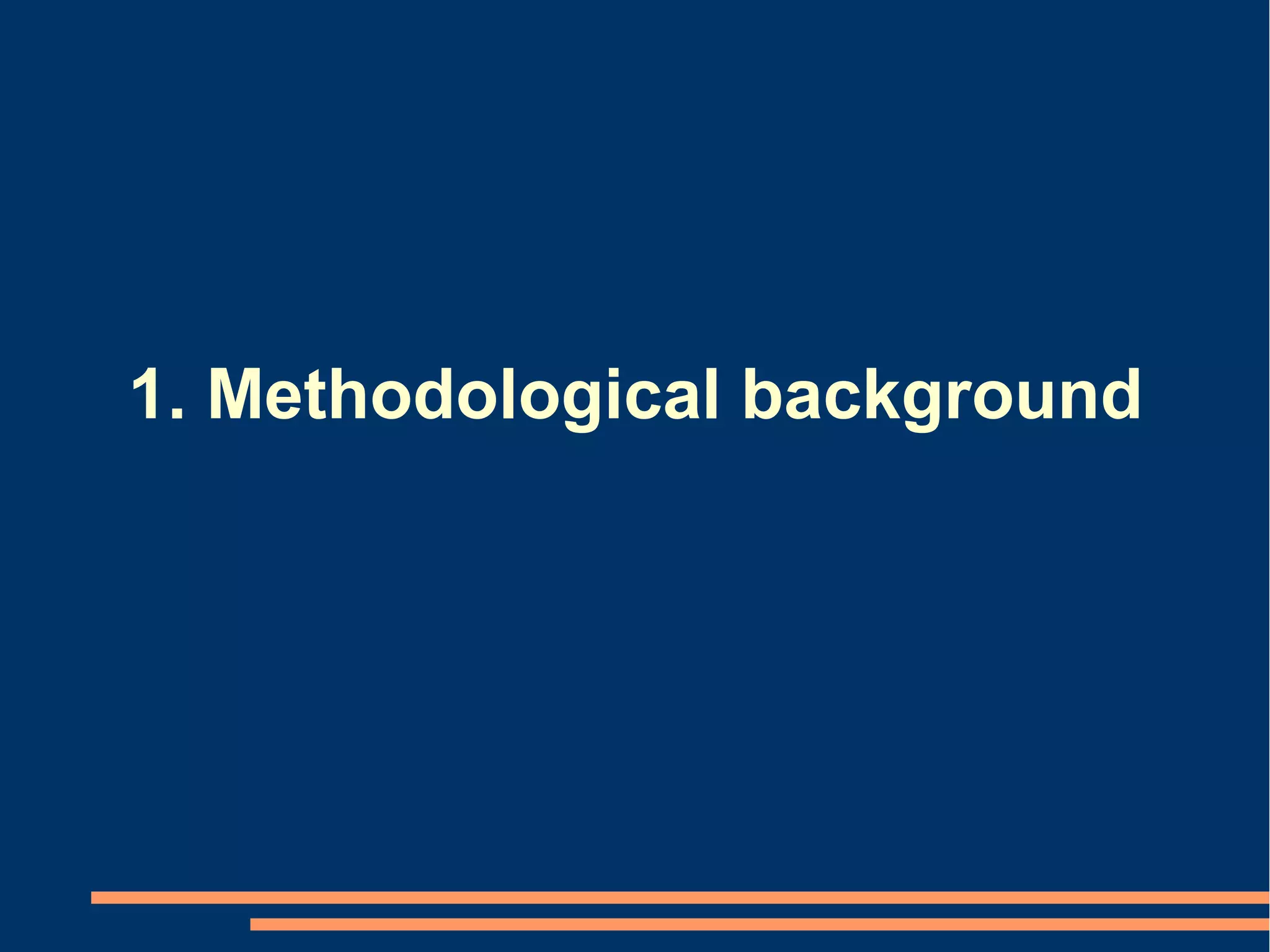 1. Methodological background
 