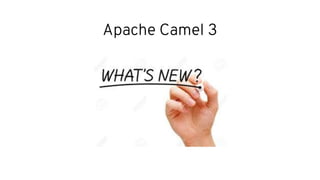 Apache Camel 3
 