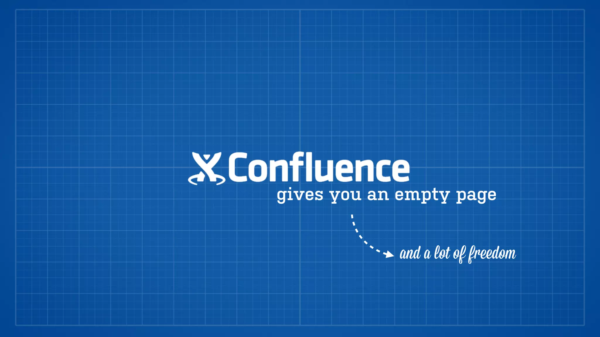 gives you an empty page
and a lot of freedom
 