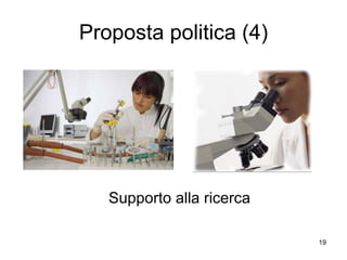 Proposta politica (4) Supporto alla ricerca 