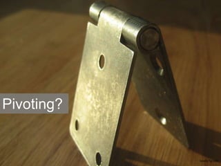 lovely fig rolls
Pivoting?
 