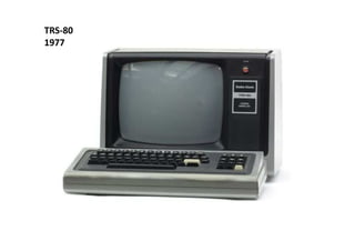TRS-80
1977
 
