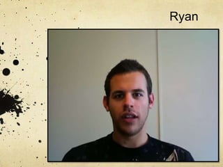 									Ryan
