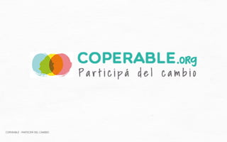 COPERABLE - PARTICIPÁ DDEELL CCAAMMBBIIOO 
 