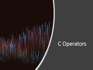 C Operators
 
