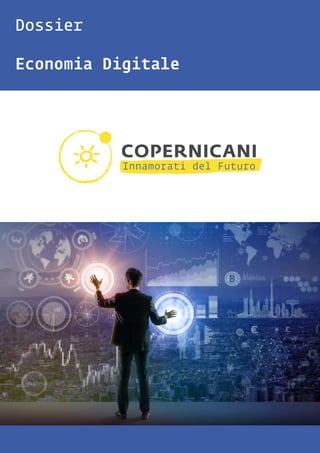Dossier
Economia Digitale
 