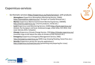 Ali Nadir Arslan20.11.2018
• Six thematic services (http://copernicus.eu/main/services), with products
• Atmosphere (Coper...