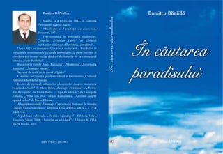 Dumitru DÃNÃILÃ                                    Dumitru Dãnãilã
                          Nãscut la 4 februarie 1942, în comuna
                     Pietroasele, judeþul Buzãu.
                          Absolvent al Facultãþii de ziaristicã,
                     Bucureºti, 1974.
                          Frecventeazã, în perioada studenþiei,
                     Cenaclul „Nicolae Labiº” al Uniunii




                                                                          În cãutarea
                     Scriitorilor ºi Cenaclul Revistei „Luceafãrul”.
     Dupã l974 se integreazã în viaþa culturalã a Buzãului ºi
participã la evenimentele culturale importante. Ia parte frecvent ºi
coordoneazã în mai multe rânduri dezbaterile de la cunoscutul
cenaclu „Viaþa Buzãului”.
     Redactor la ziarele „Viaþa Buzãului”, „Muntenia”, „Informaþia
Buzãului”, „În slujba patriei”.
     Secretar de redacþie la ziarul „Opinia”.
     Consilier la Direcþia pentru Culturã ºi Patrimoniul Cultural
Naþional a Judeþului Buzãu.
     Lector de carte al volumelor „Însemnãri despre literatura
                                                                          paradisului
buzoianã actualã” de Marin Ifrim, „Paºi spre eternitate” ºi „Umbre
din Acropole” de Elena Radu, „Clipa de adevãr ” de Georgeta
Zaharia, „Prinse din zbor” de Ion Romanescu, „Amintiri despre
apusul zeilor” de Bucur Chiriac.
     A îngrijit volumele „Laureaþii Concursului Naþional de Creaþie
Literarã Vasile Voiculescu” ediþiile a XII-a, a XIII-a, a XIV-a, a XV-a
ºi a XVI-a.
     A publicat volumele: „Destine la indigo” - Editura Rafet,
Râmnicu Sãrat, 2008, „Iubirile de altãdatã” - Editura ALPHA
MDN, Buzãu, 2010.




                        ISBN 978-973-139-199-1
 