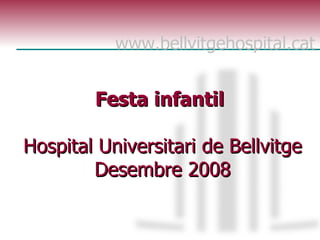 Festa infantil  Hospital Universitari de Bellvitge Desembre 2008 