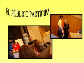 EL PÚBLICO PARTICIPA