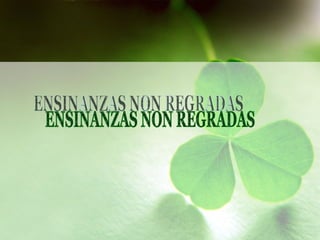 ENSINANZAS NON REGRADAS 
