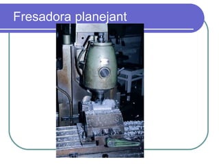 Fresadora planejant 