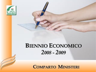 C OMPARTO  M INISTERI B IENNIO  E CONOMICO 2 008 -  2 009 